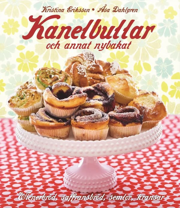 Kanelbullar : och annat nybakat