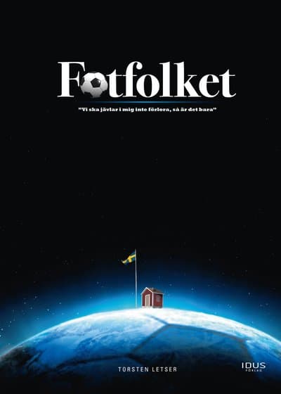 Fotfolket : ”vi ska jävlar i mig inte förlora, så är det bara”