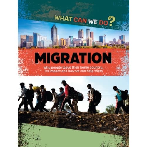 What Can We Do?: Migration (inbunden, eng)