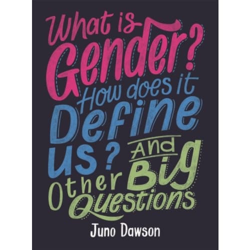 What is Gender? How Does It Define Us? And Other Big Questions for Kids