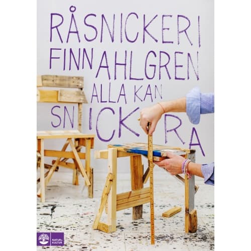 Råsnickeri : alla kan snickra (inbunden)