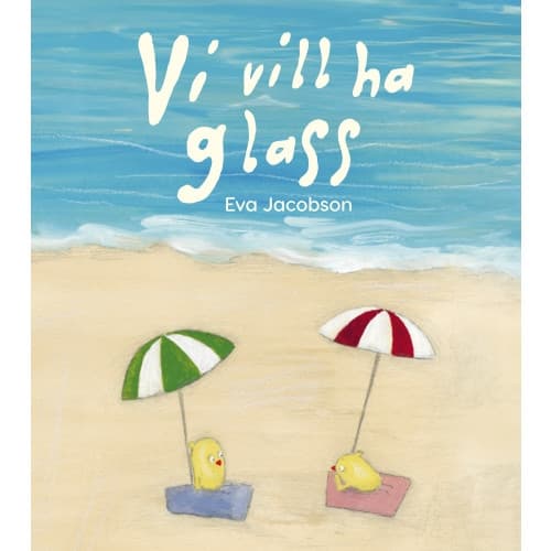 Vi vill ha glass (inbunden)