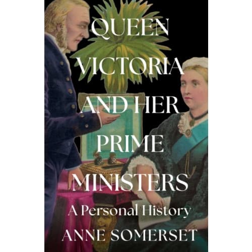 Queen Victoria and her Prime Ministers (inbunden, eng)