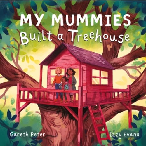 My Mummies Built a Treehouse (inbunden, eng)