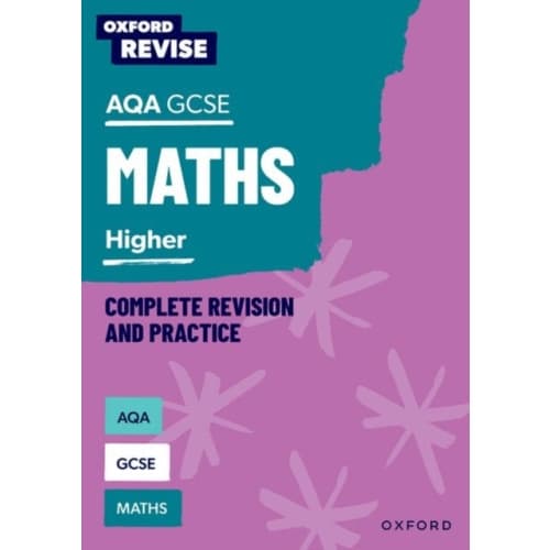 Oxford Revise: AQA GCSE Mathematics: Higher Complete Revision and Practice (häftad, eng)