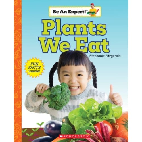 Plants We Eat (Be an Expert!) (inbunden, eng)