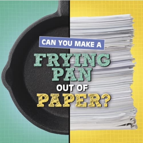 Can You Make a Frying Pan Out of Paper? (inbunden, eng)