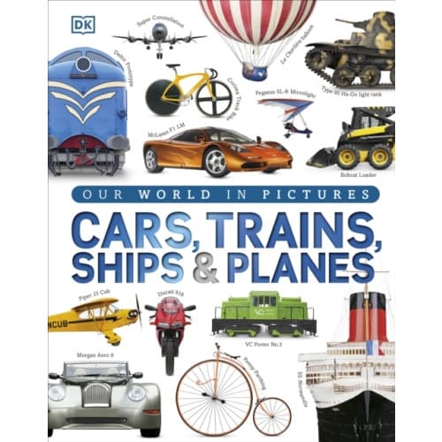 Our World in Pictures: Cars, Trains, Ships and Planes (inbunden, eng)