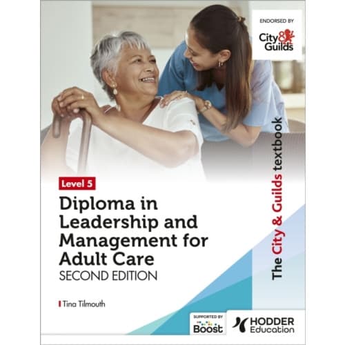The City & Guilds Textbook Level 5 Diploma in Leadership and Management for Adult Care: Second Edition (häftad, eng)
