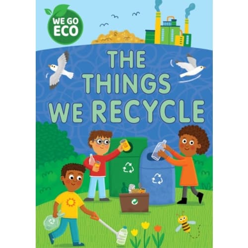 WE GO ECO: The Things We Recycle (inbunden, eng)