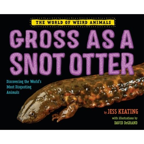 Gross as a Snot Otter (inbunden, eng)