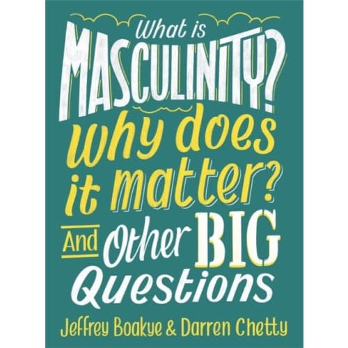 What is Masculinity? Why Does it Matter? And Other Big Questions (häftad, eng)