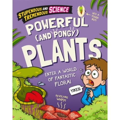 Stupendous and Tremendous Science: Powerful and Pongy Plants (inbunden, eng)