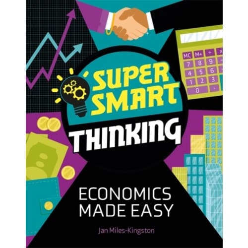 Super Smart Thinking: Economics Made Easy (inbunden, eng)