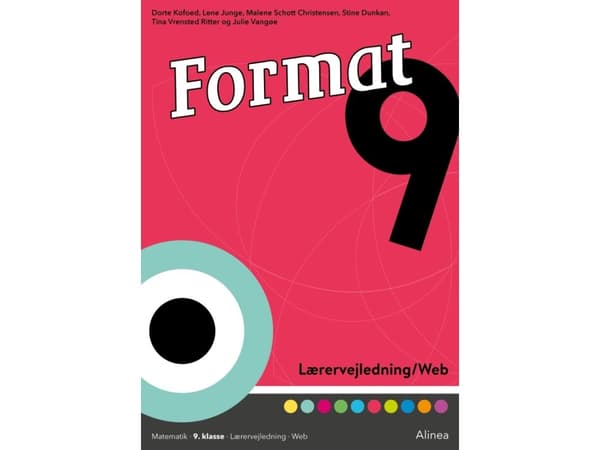 Format 9, Lærervejledning/Web | Dorte Kofoed;Malene Schott Christensen;Lene Junge;Tina Vrensted Ritter;Julie Vangsø Færch;Stine Dunkan Gents