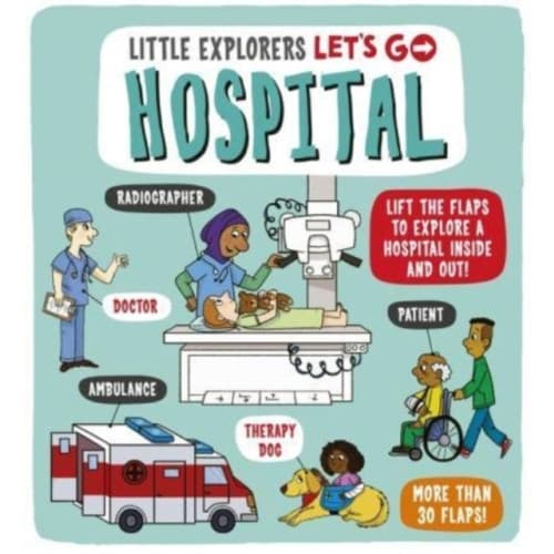 Little Explorers: Let's Go! Hospital (bok, board book, eng)