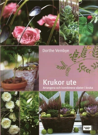 Krukor ute : Arrangera och kombinera växter i kruka
