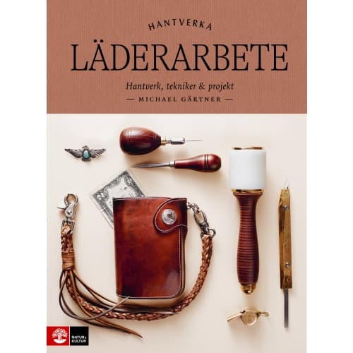 Läderarbete : hantverk, tekniker & projekt (inbunden)