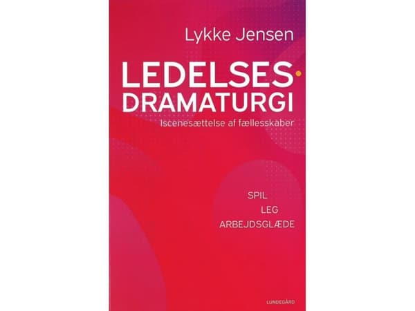 Ledelsesdramaturgi | Lykke Jensen