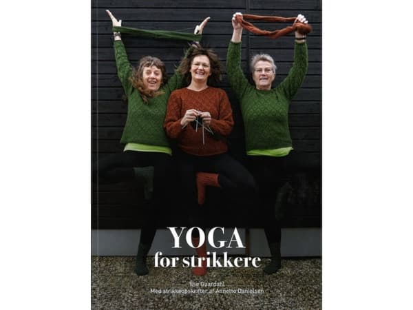 Yoga for strikkere | Ilse Kjær Gaardahl | Språk: Dansk