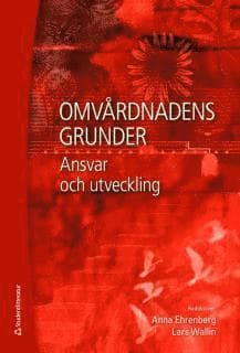 Omvårdnadens grunder : ansvar och utveckling
