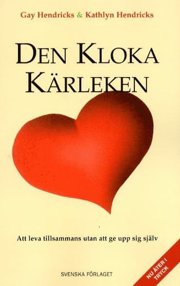 Den kloka kärleken - Att leva tillsammans utan att ge upp sig själv