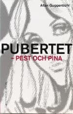 Pubertet - Pest Och Pina : Utan Problem Genom De Svåra Åren