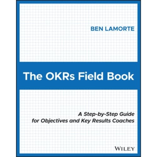 The OKRs Field Book (häftad, eng)
