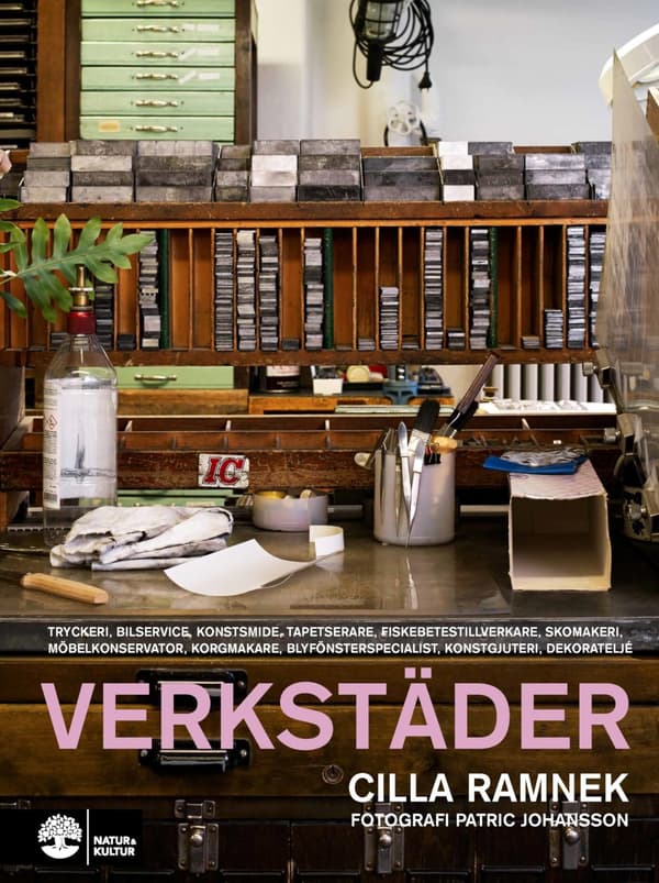 Verkstäder : tryckeri, bilservice, konstsmide, tapetserare, fiskebetestillverkare, skomakeri, möbelkonservator, korgmakare, blyfönsterspecialst, ko...