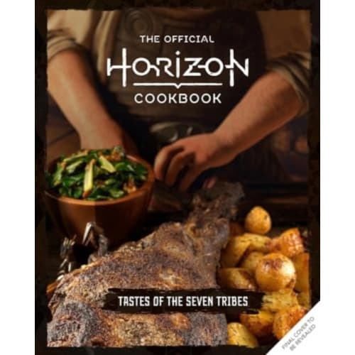 The Official Horizon Cookbook: Tastes of the Seven Tribes (inbunden, eng)