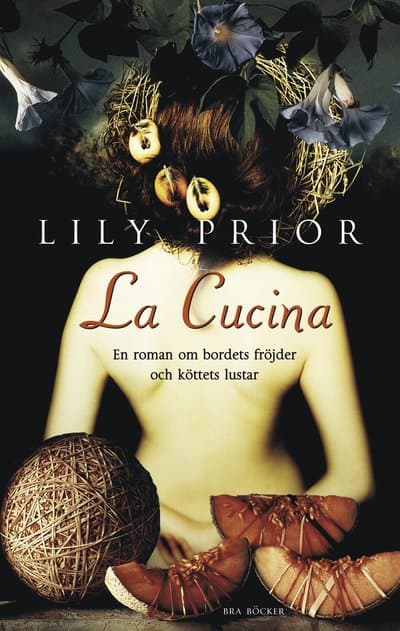 La cucina : en roman om bordets fröjder och köttets lusta