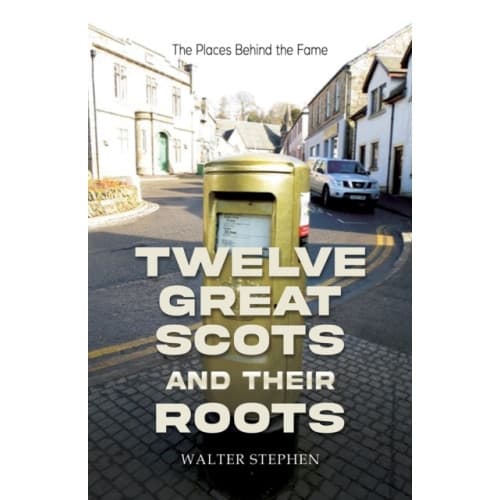 Twelve Great Scots and Their Roots (häftad, eng)