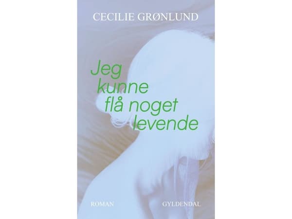Jeg kunne flå noget levende | Cecilie Grønlund | Språk: Danska
