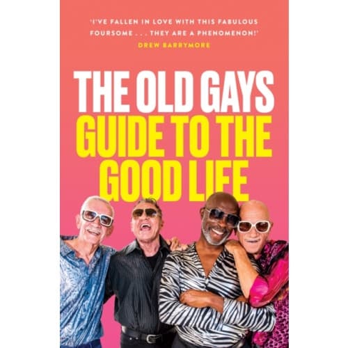 The Old Gays’ Guide to the Good Life (inbunden, eng)