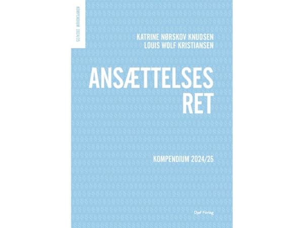 Kompendium i ansættelsesret | Katrine Nørskov Knudsen, Louis Wolf Kristiansen