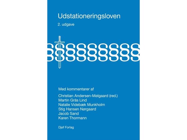 Udstationeringsloven | Christian Andersen-Mølgaard (red.), Martin Gräs Lind, Natalie Videbæk Munkholm, Stig Hansen Nørgaard, Jacob Sand, Karen Thorma