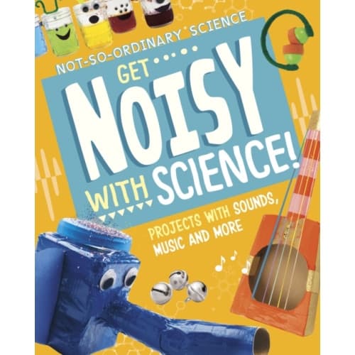 Get Noisy with Science! (inbunden, eng)