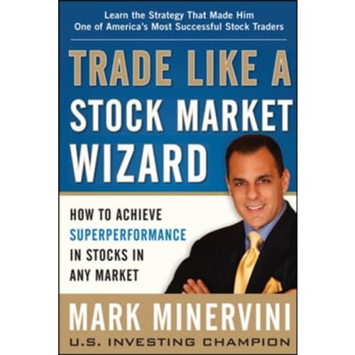Trade Like a Stock Market Wizard: How to Achieve Super Performance in Stocks in Any Market (inbunden, eng)