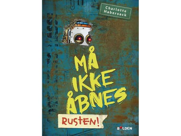 Må ikke åbnes! 6: Rusten! | Charlotte Habersack
