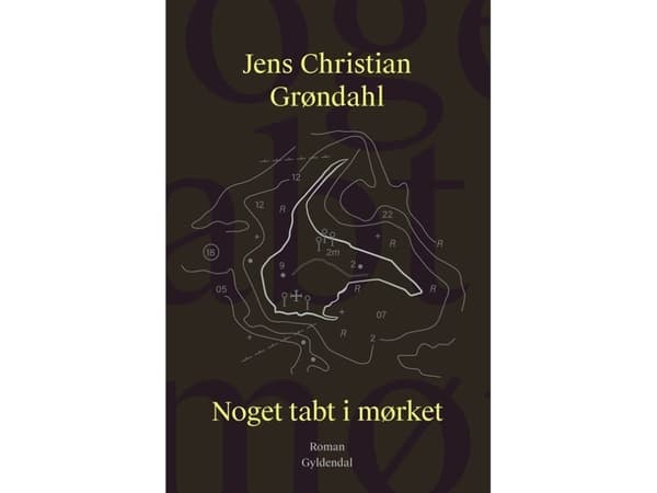 Noget tabt i mørket | Jens Christian Grøndahl | Språk: Danska