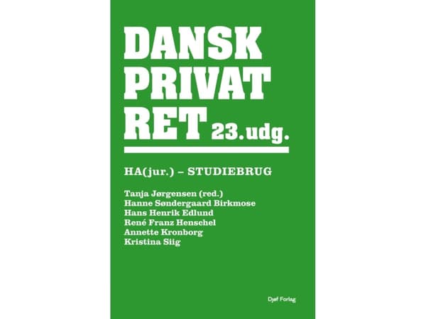Dansk Privatret HA(jur.) | Tanja Jørgensen, Hanne Søndergaard Birkmose, Hans Henrik Edlund, René Franz Henschel, Annette Kronborg, Kristina Siig