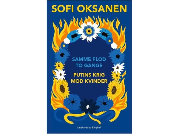 Samme flod to gange - Putins krig mod kvinder | Sofi Oksanen