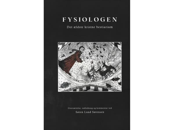 Fysiologen. Det ældste kristne bestiarium | Søren Lund Sørensen (oversætter)