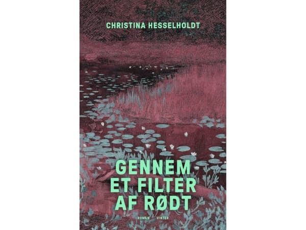 Gennem et filter af rødt | Christina Hesselholdt | Språk: Danska
