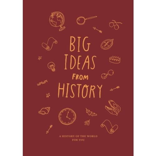 Big Ideas from History: a history of the world for You (inbunden, eng)