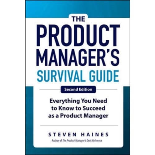 The Product Manager's Survival Guide, Second Edition: Everything You Need to Know to Succeed as a Product Manager (inbunden, eng)