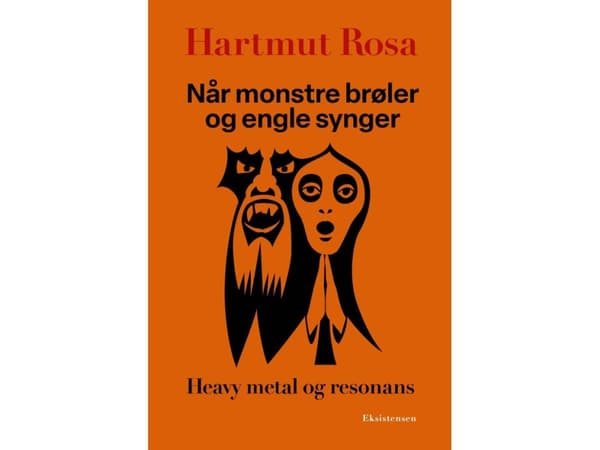 Når monstre brøler og engle synger | Hartmut Rosa