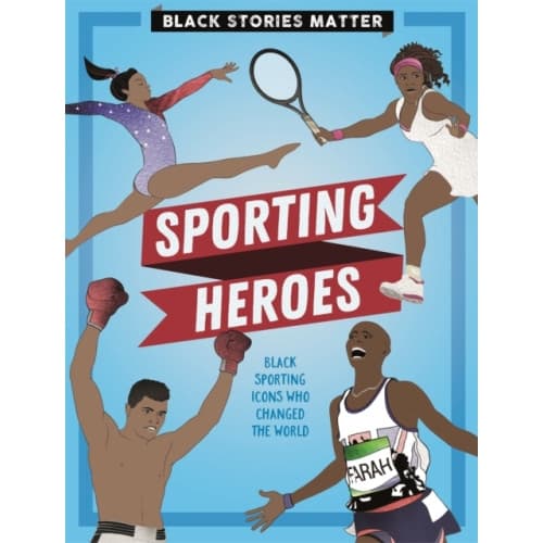 Black Stories Matter: Sporting Heroes (inbunden, eng)