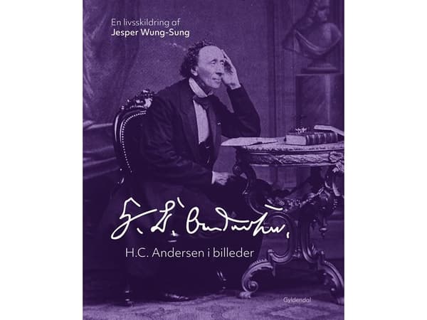 Hans Christian Andersen i bilder | Jesper Wung-Sung | Språk: Danska