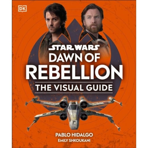 Star Wars Dawn of Rebellion The Visual Guide (inbunden, eng)